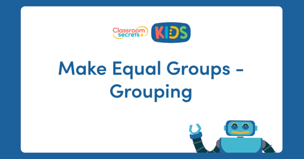 Make Equal Groups - Grouping