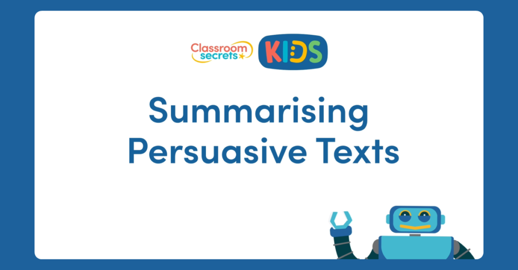 Year 3 Summarising Persuasive Texts Video