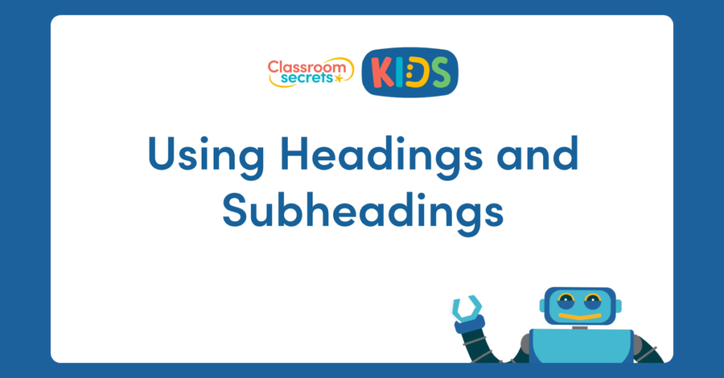 Year 3 Using Headings and Subheadings Video