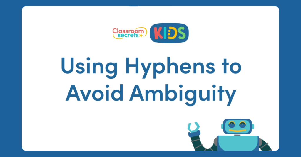 Year 6 Using Hyphens to Avoid Ambiguity Video