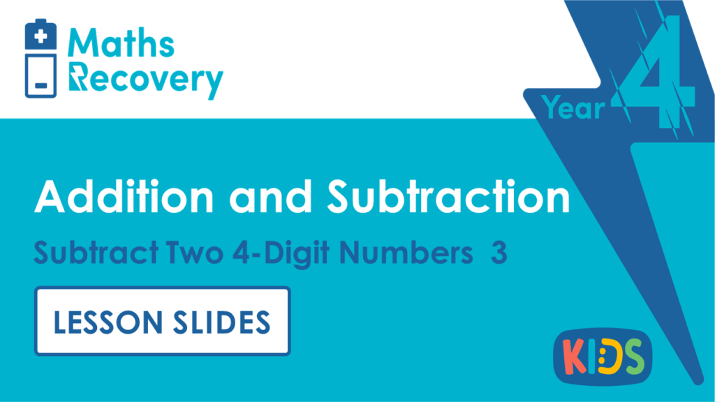 Subtract Two 4-Digit Numbers 3 Year 4 Lesson Slides