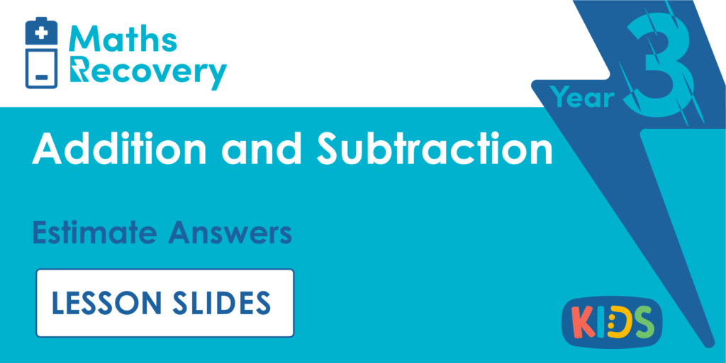 Estimate Answers Year 3 Lesson Slides
