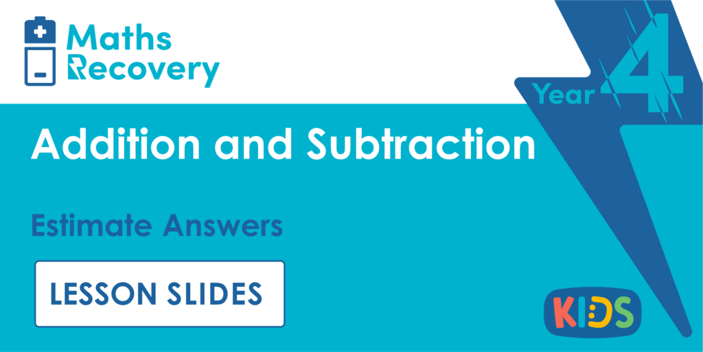 Estimate Answers Year 4 Lesson Slides