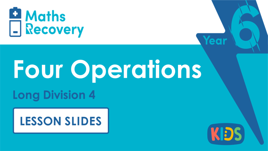 Long Division 4 Year 6 Lesson Slides