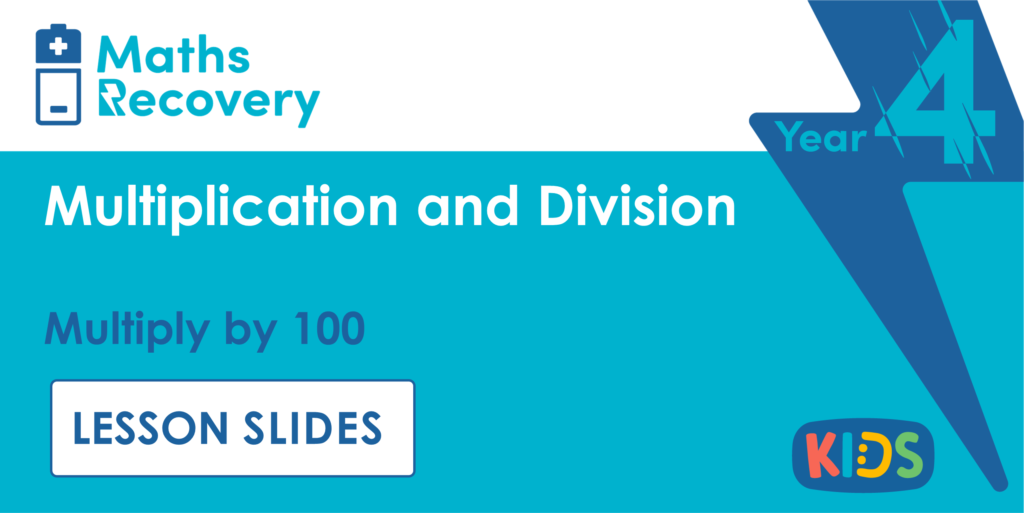 Multiply by 100 Year 4 Lesson Slides