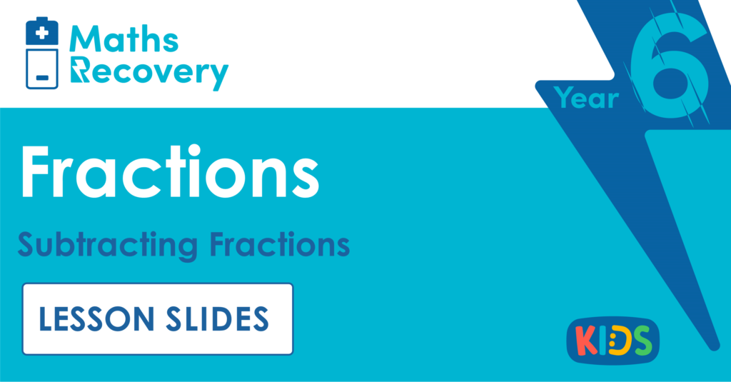 Year 6 Subtracting Fractions Lesson Slides