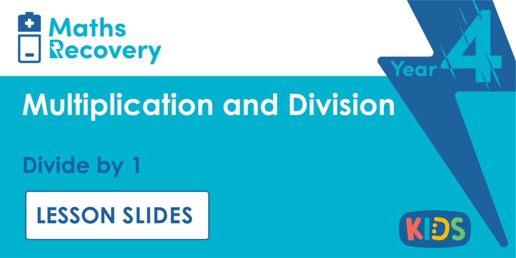 Divide by 1 Year 4 Lesson Slides