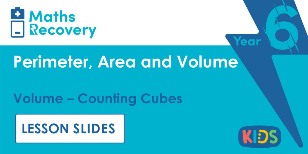 Year 6 Volume - Counting Cubes Lesson Slides