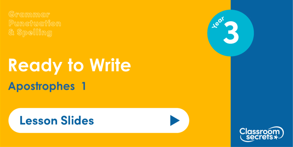 Year 3 Apostrophes Lesson Slides