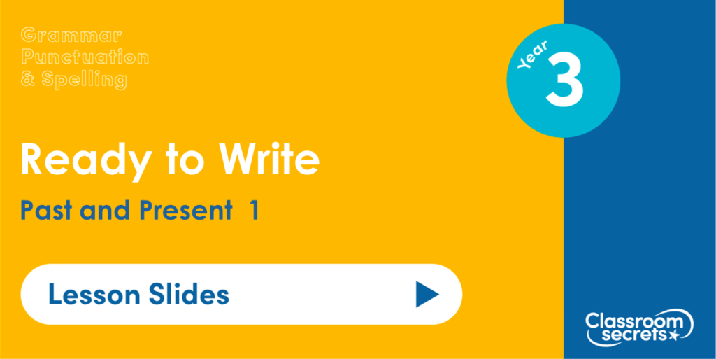 Year 3 Past and Present Tense 1