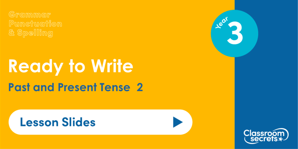 Year 3 Past and Present Tense Lesson Slides